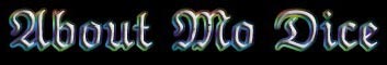 About Mo Dice